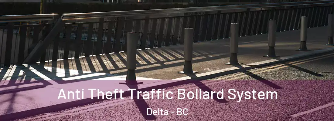  Anti Theft Traffic Bollard System Delta - BC