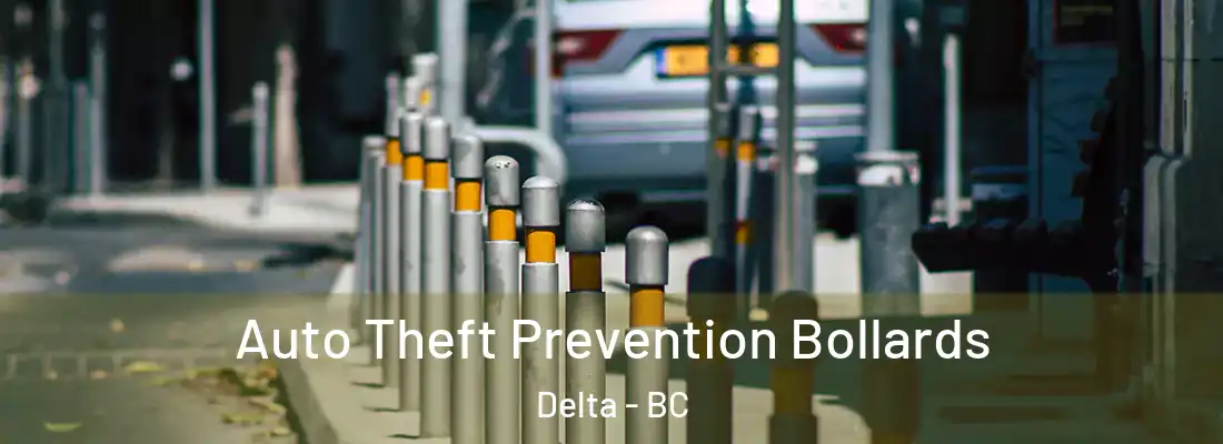  Auto Theft Prevention Bollards Delta - BC