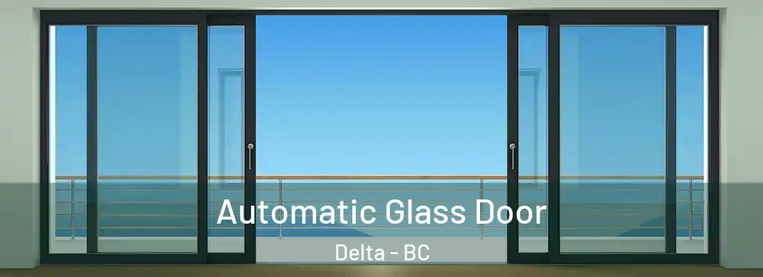  Automatic Glass Door Delta - BC