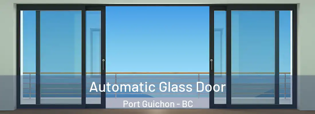  Automatic Glass Door Port Guichon - BC