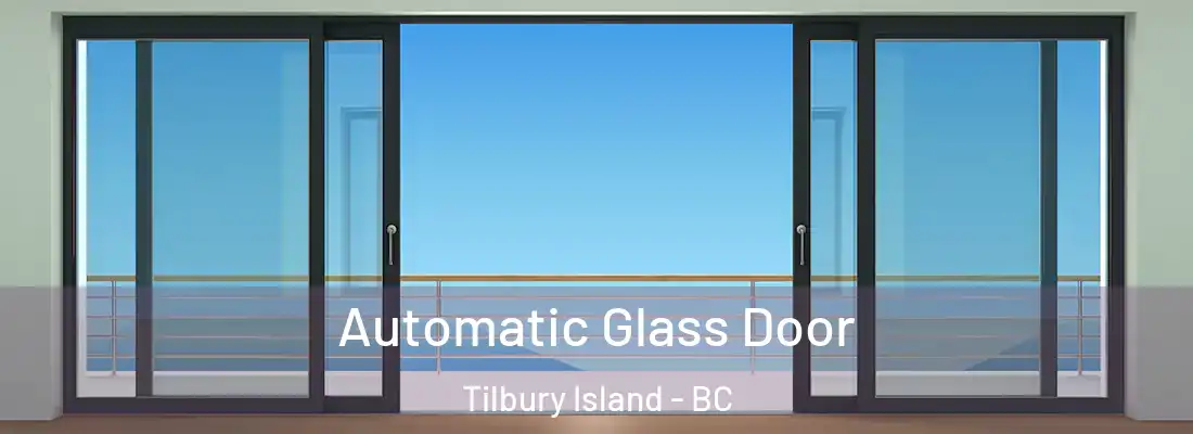  Automatic Glass Door Tilbury Island - BC