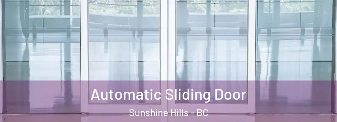  Automatic Sliding Door Sunshine Hills - BC