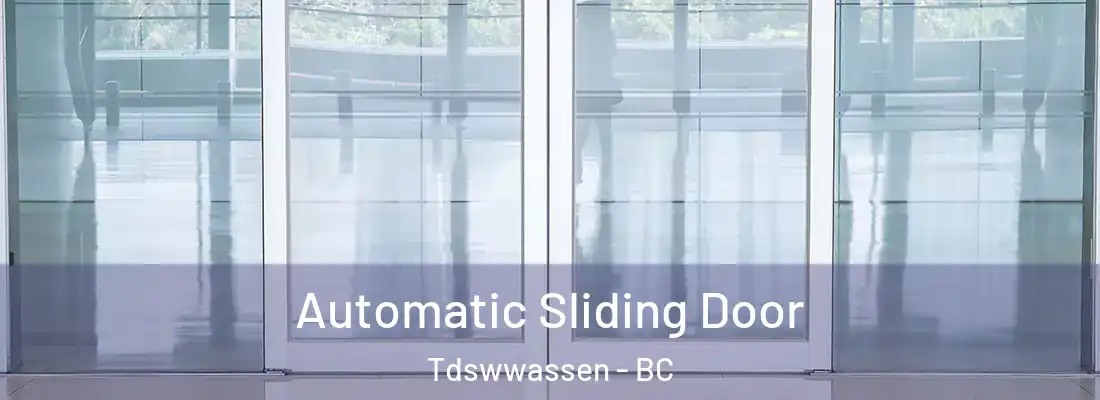  Automatic Sliding Door Tdswwassen - BC