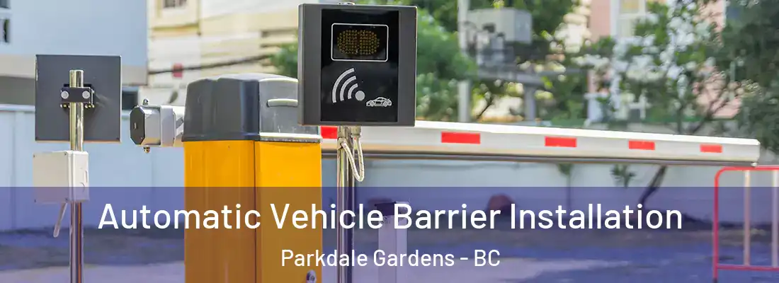 Automatic Vehicle Barrier Installation Parkdale Gardens - BC