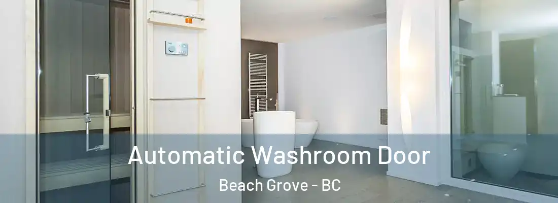  Automatic Washroom Door Beach Grove - BC