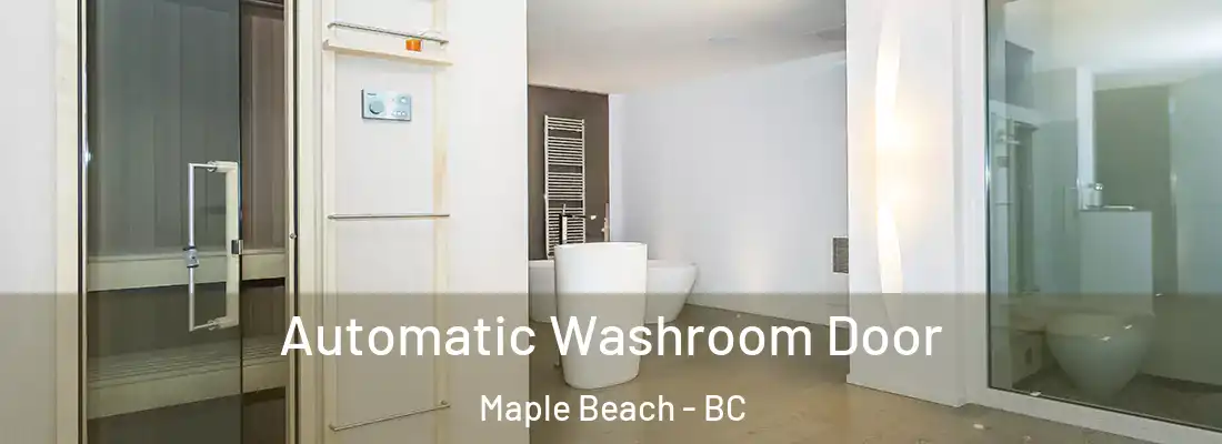  Automatic Washroom Door Maple Beach - BC