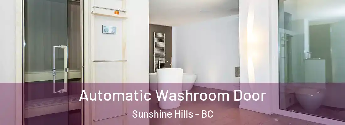  Automatic Washroom Door Sunshine Hills - BC