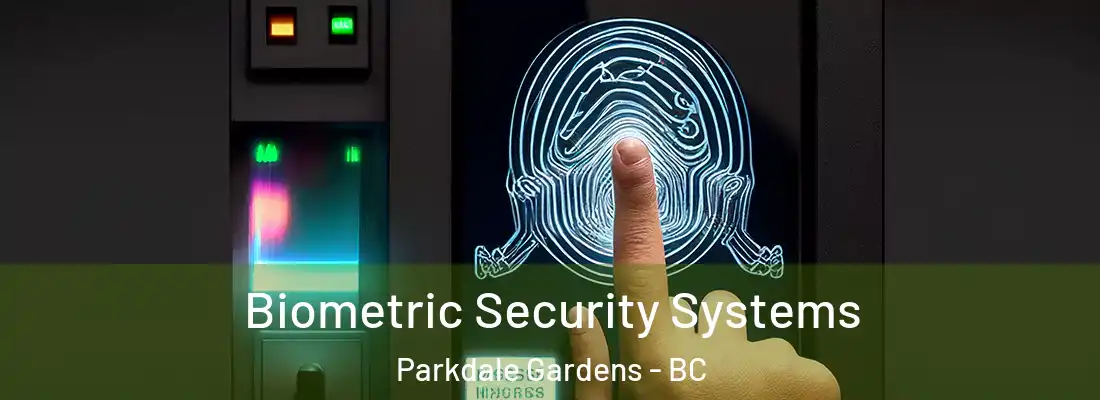  Biometric Security Systems Parkdale Gardens - BC