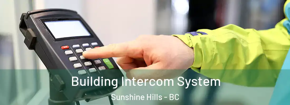  Building Intercom System Sunshine Hills - BC