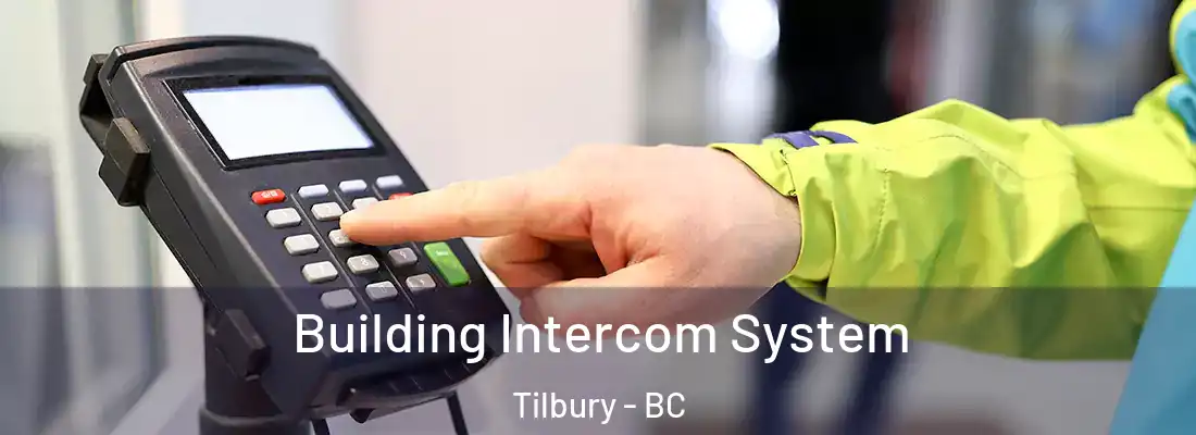  Building Intercom System Tilbury - BC