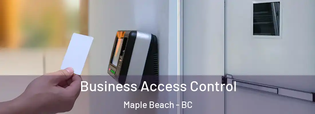  Business Access Control Maple Beach - BC