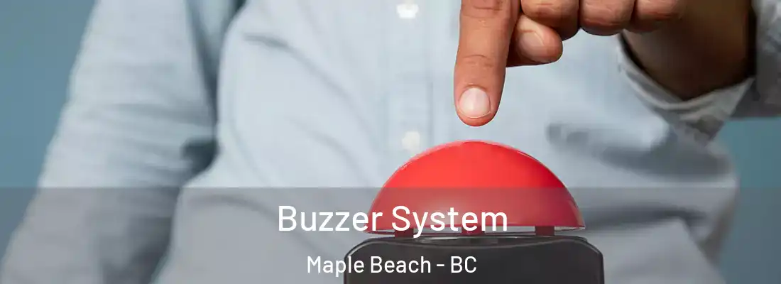  Buzzer System Maple Beach - BC