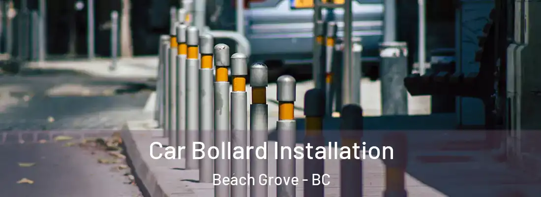  Car Bollard Installation Beach Grove - BC