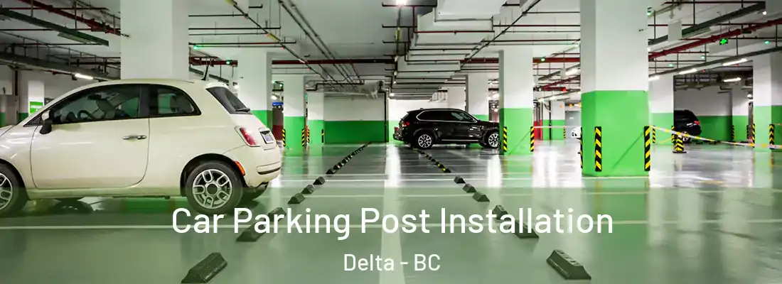  Car Parking Post Installation Delta - BC