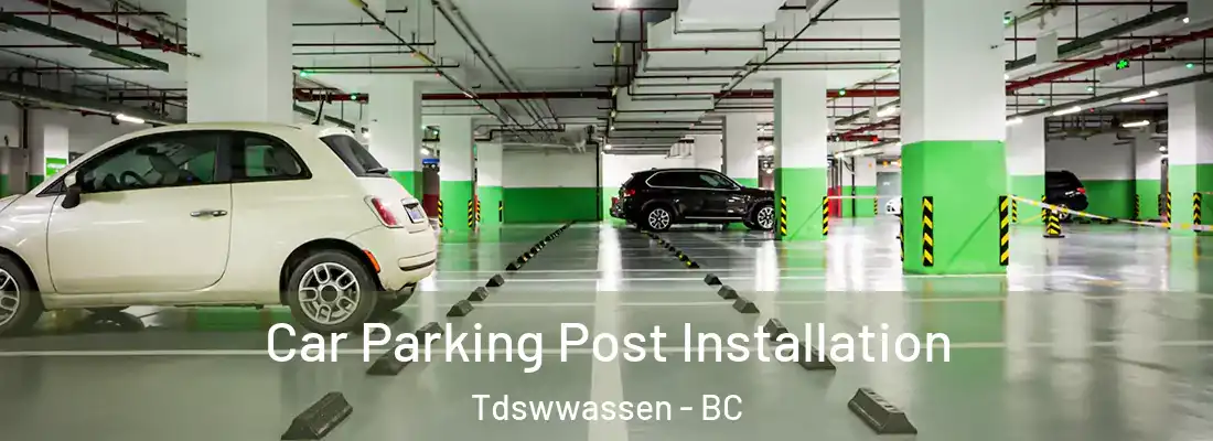  Car Parking Post Installation Tdswwassen - BC