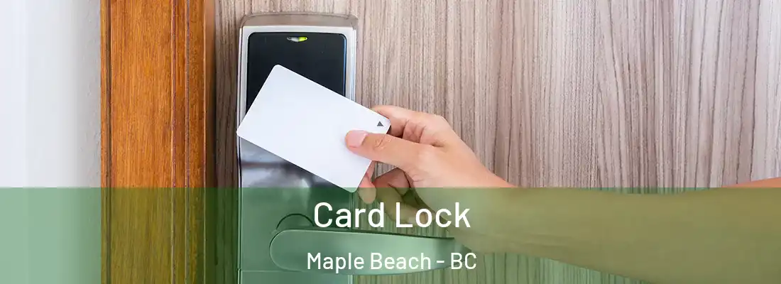  Card Lock Maple Beach - BC