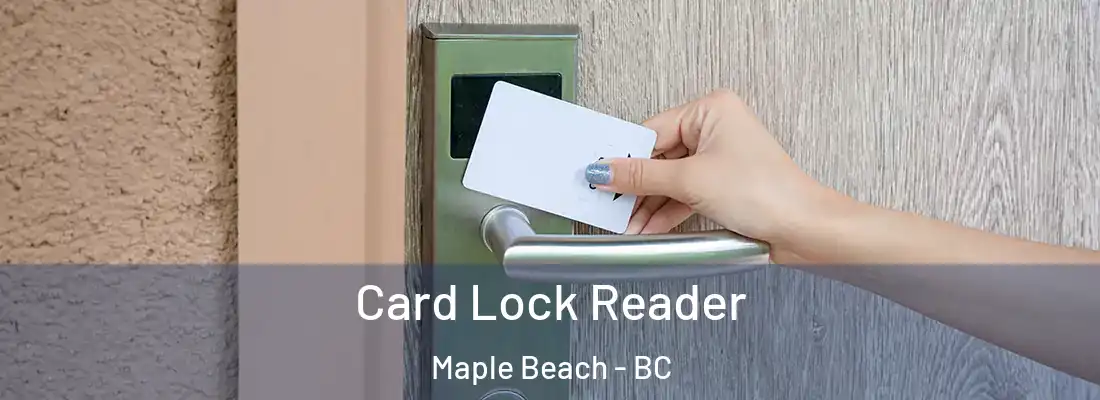  Card Lock Reader Maple Beach - BC
