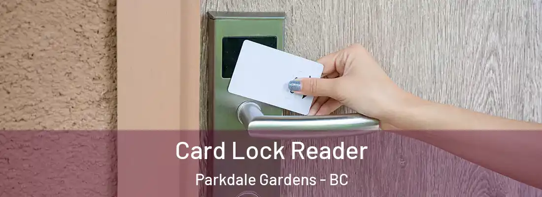  Card Lock Reader Parkdale Gardens - BC
