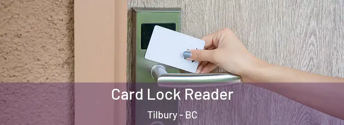  Card Lock Reader Tilbury - BC