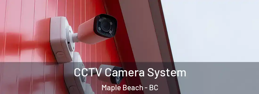  CCTV Camera System Maple Beach - BC