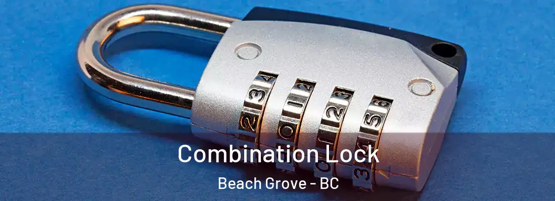  Combination Lock Beach Grove - BC