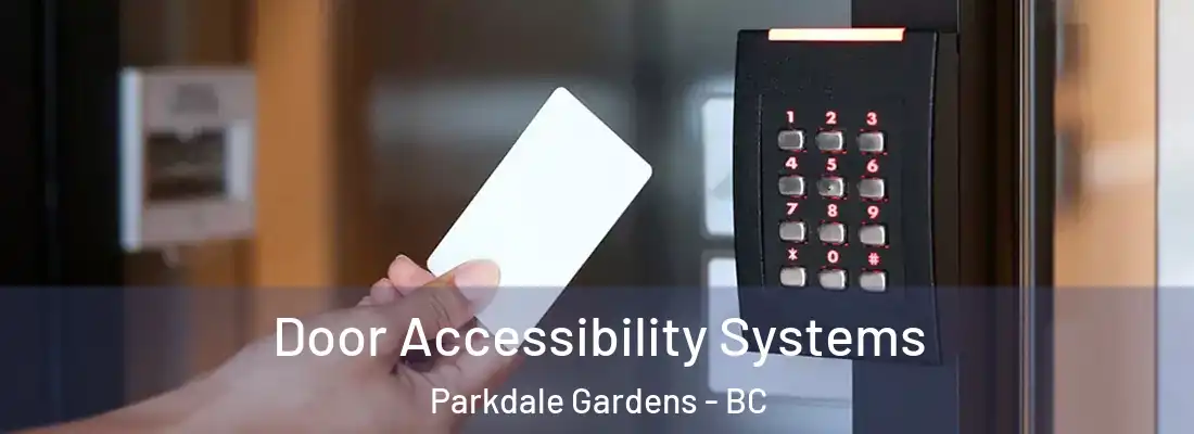  Door Accessibility Systems Parkdale Gardens - BC