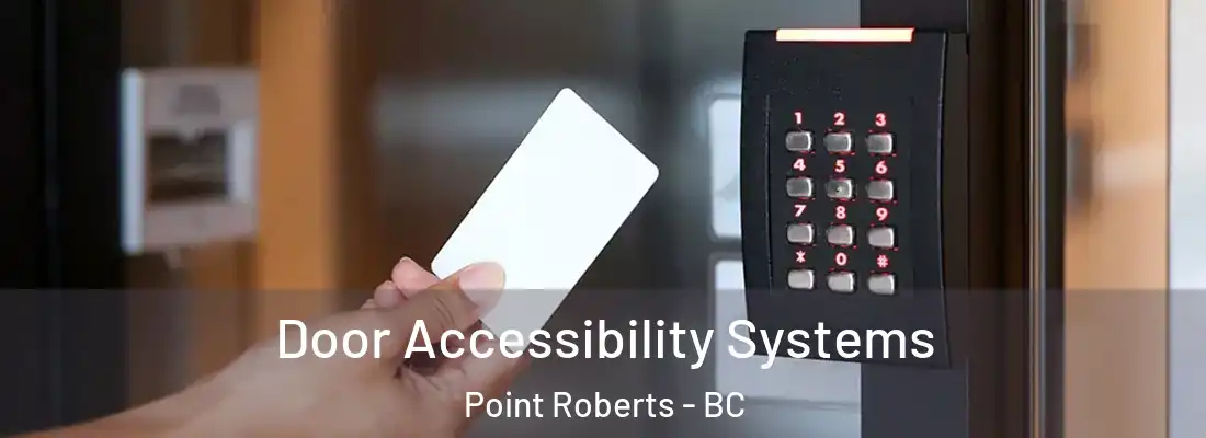  Door Accessibility Systems Point Roberts - BC