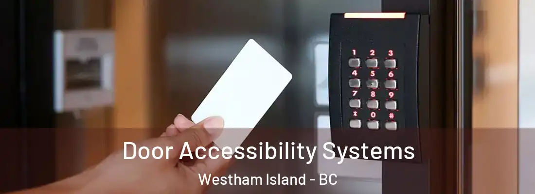  Door Accessibility Systems Westham Island - BC