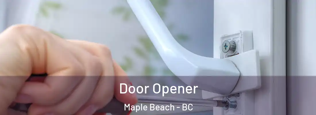  Door Opener Maple Beach - BC
