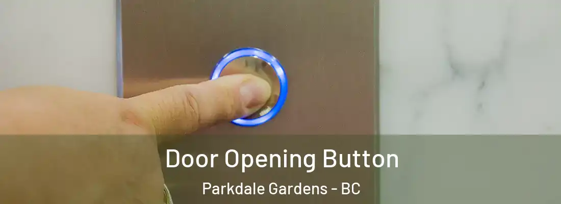  Door Opening Button Parkdale Gardens - BC