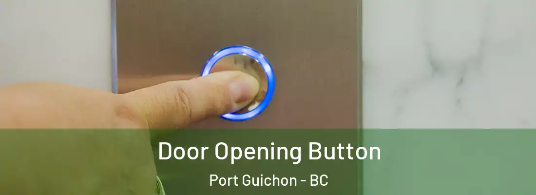  Door Opening Button Port Guichon - BC