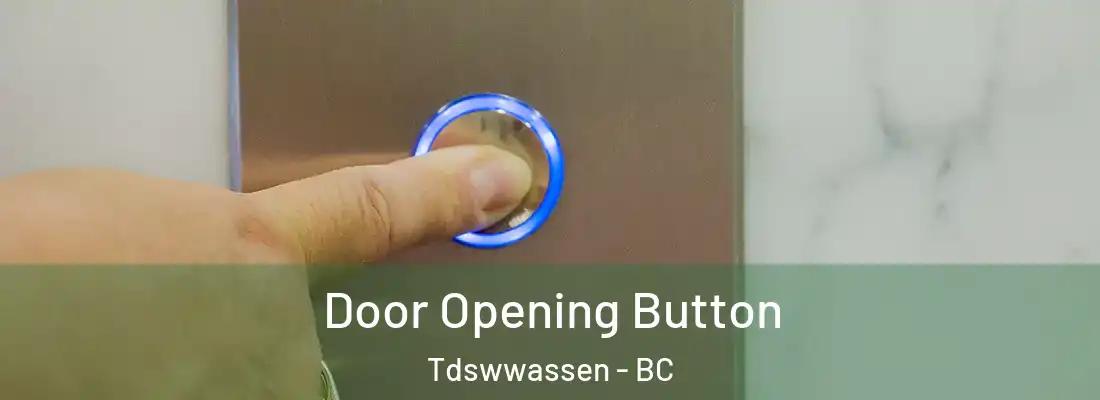  Door Opening Button Tdswwassen - BC