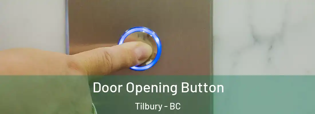  Door Opening Button Tilbury - BC