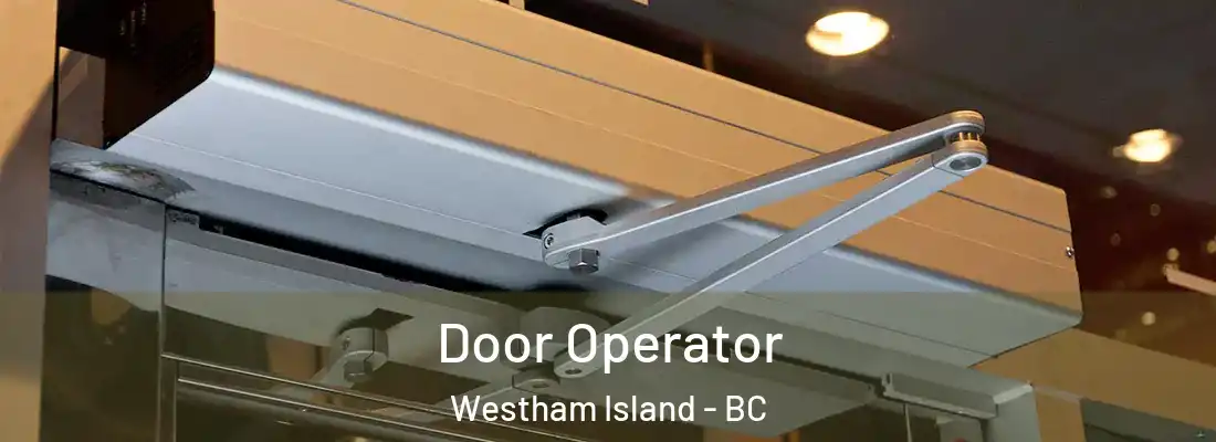  Door Operator Westham Island - BC
