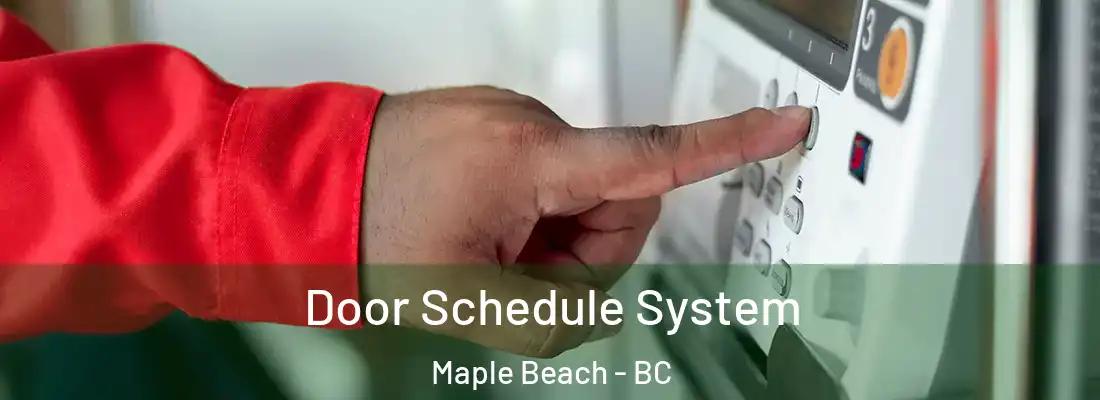  Door Schedule System Maple Beach - BC