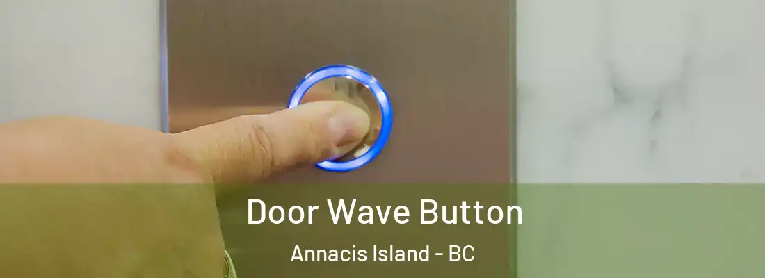  Door Wave Button Annacis Island - BC