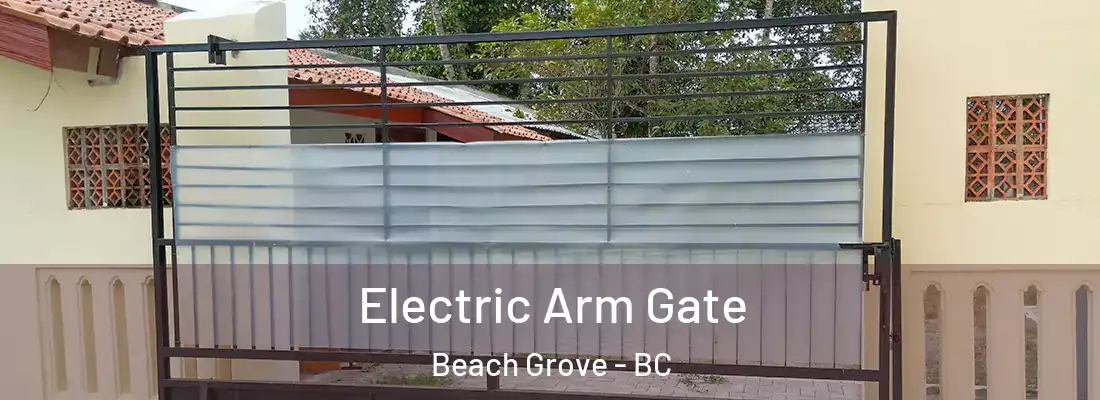  Electric Arm Gate Beach Grove - BC