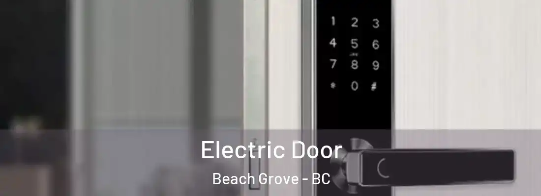 Electric Door Beach Grove - BC