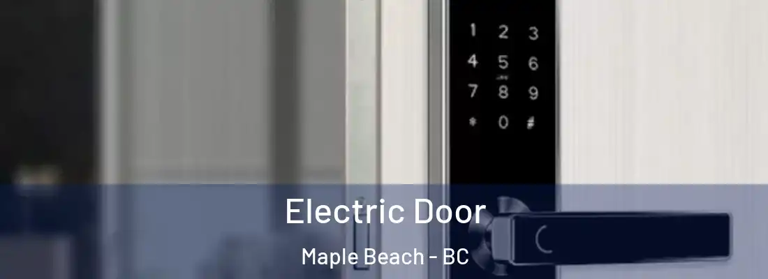  Electric Door Maple Beach - BC