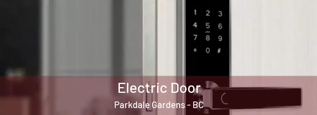  Electric Door Parkdale Gardens - BC