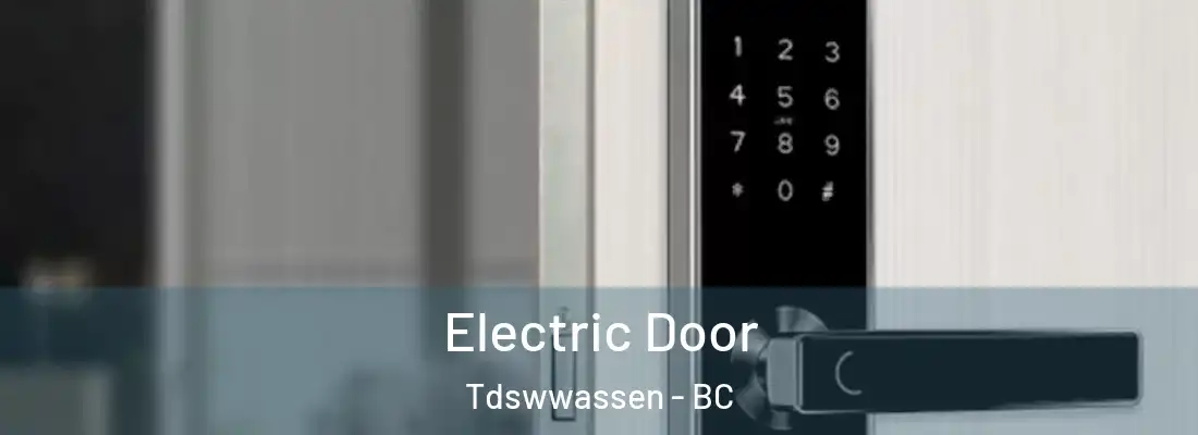  Electric Door Tdswwassen - BC
