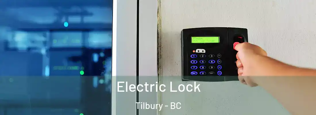  Electric Lock Tilbury - BC