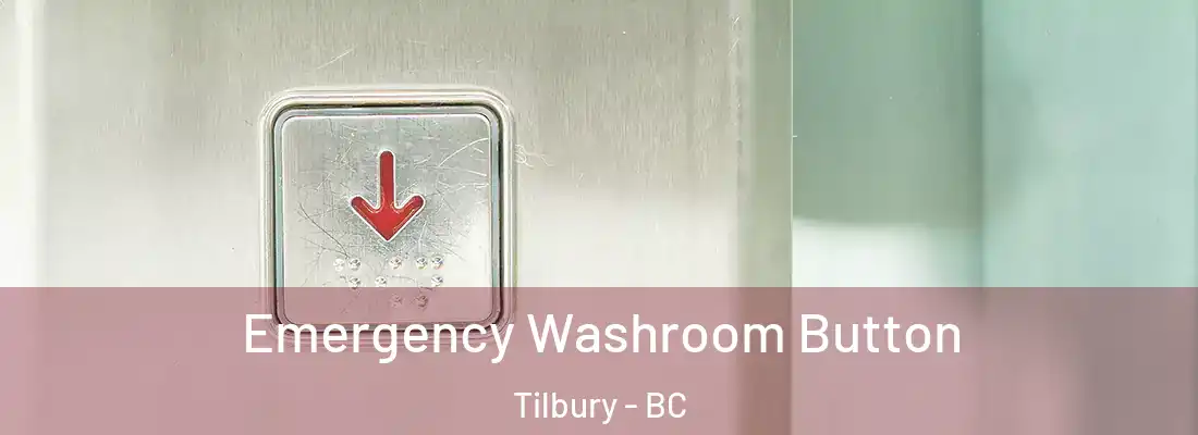  Emergency Washroom Button Tilbury - BC
