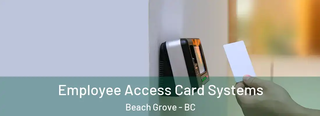  Employee Access Card Systems Beach Grove - BC