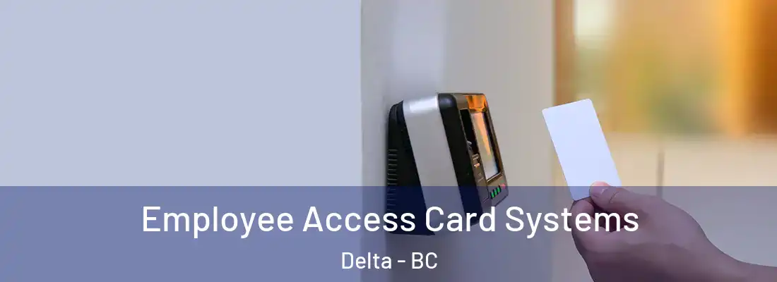  Employee Access Card Systems Delta - BC
