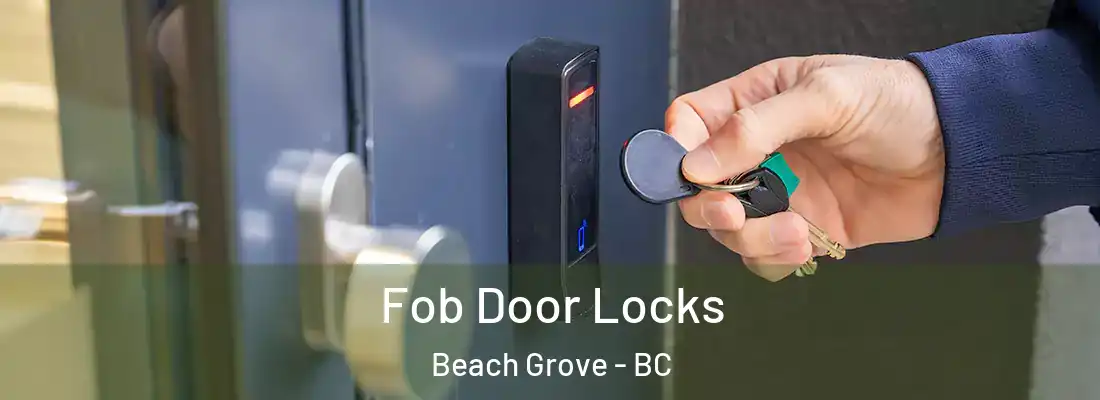  Fob Door Locks Beach Grove - BC