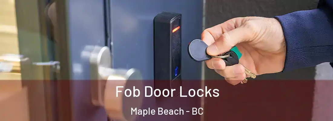  Fob Door Locks Maple Beach - BC