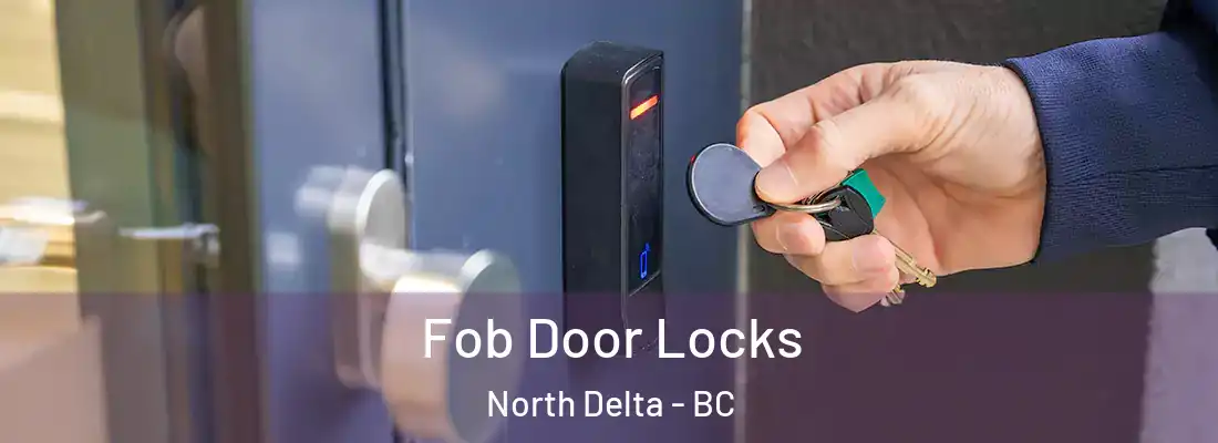  Fob Door Locks North Delta - BC