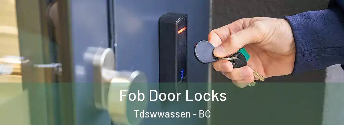  Fob Door Locks Tdswwassen - BC
