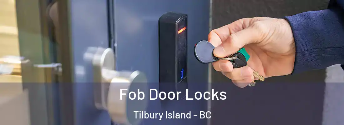  Fob Door Locks Tilbury Island - BC